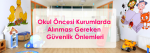 Okul Öncesi Kurumlarda Alınması Gereken Güvenlik Önlemleri